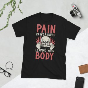 Pain Is Weakness Leaving Your Body Gym Shirt – Hardcore Workout Tee
