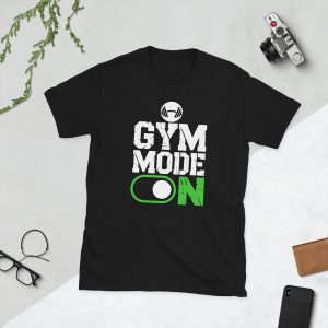 Gym Mode On Fitness Shirt – Workout Motivation Tee