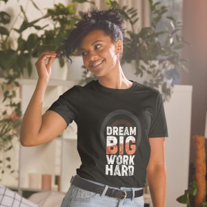 Dream Big Work Hard Motivation Shirt